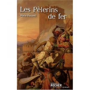 Les Pelerins De Fer 1190/1192 - M Visconti