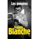 Les Pensees - Francis Blanche