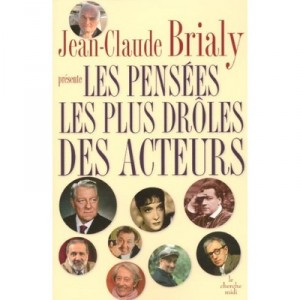 Les Pensees Les Plus Droles Des Acteurs - Jean-claude Brialy