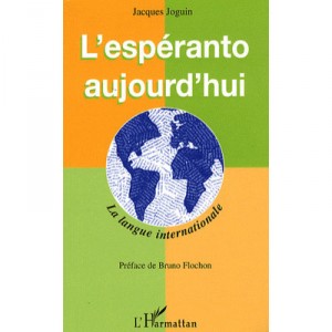 L'esperanto Aujourd'hui , La Langue Internationale - Jacques Joguin
