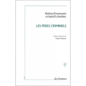 Les Peres Criminels - Barbara Kavemann , Ingrid Lohstoter
