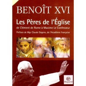 Les Peres De L'eglise - Benoit Xvi