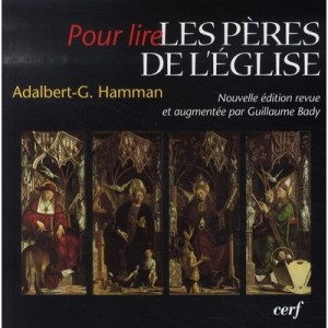 Pour Lire Les Peres De L'eglise - Adalbert-g. Hamman , Guillaume Bady
