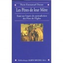 Les Peres De Leur Mere , Essai Sur L'esprit Des Contradictions Des Peres De L'eglise - Pierre-emmanuel Dauzat