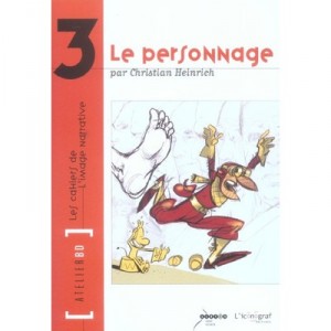 Les Cahiers De L'image Narrative T.3, Le Personnage - Christian Heinrich