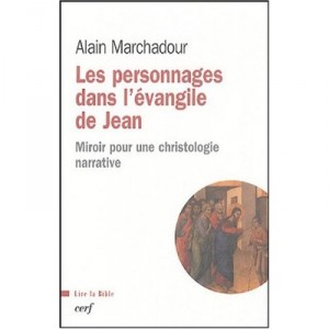 Les Personnages Dans L'evangile De Jean - Alain Marchadour