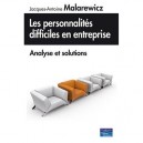 Les Personnalites Difficiles En Entreprise - Jacques-antoine Malarewicz