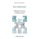 Les Personnes , Morphosyntaxe Et Semantique - Francois Jacquesson