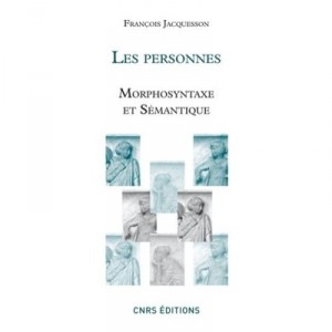 Les Personnes , Morphosyntaxe Et Semantique - Francois Jacquesson
