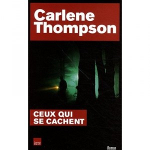 Ceux Qui Se Cachent - Carlene Thompson