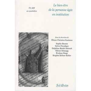 Le Bien Etre De La Personne Agee En Institution De Long Sejour , Un Defi Au Quotidien - Walter Hesbeen