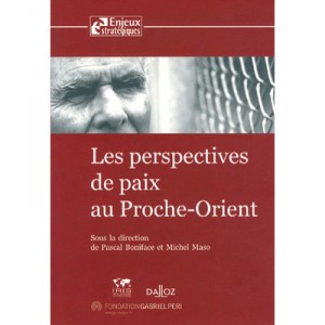 Les Pespectives De Paix Au Proche-orient - Pascal Boniface , Michel Maso