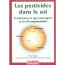 Les Pesticides Dans Le Sol : Consequences Agronomiques Et Environnementales - Raoul Calvet