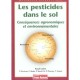Les Pesticides Dans Le Sol : Consequences Agronomiques Et Environnementales - Raoul Calvet
