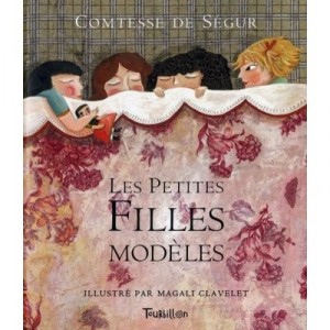 Les Petites Filles Modeeles - Comtesse De Segur , Magali Clavelet