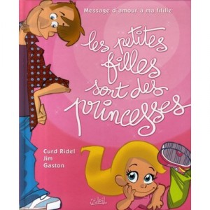 Les Petites Filles Sont Des Princesses - C Ridel , Jim , Gaston