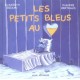 Les Petits Bleus Au Coeur - Elisabeth Brami , Philippe Bertrand