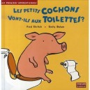 Les Petits Cochons Vont-ils Aux Toilettes ? - Fred Erlich , Emily Bolam