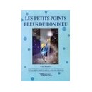 Les Petits Points Bleus Du Bon Dieu - Bourhis Guy