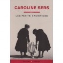 Les Petits Sacrifices - Caroline Sers