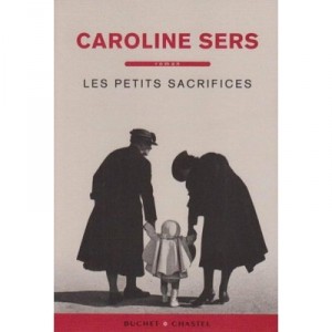 Les Petits Sacrifices - Caroline Sers