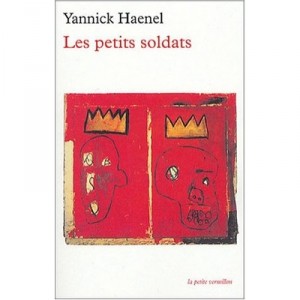 Les Petits Soldats - Yannick Haenel