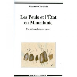 Les Peuls Et L'etat En Mauritanie , Une Anthropologie Des Marges - Riccardo Ciavolella