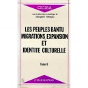 Les Peuples Bantu T.2 , Migrations, Expansion Et Identite Culturelle - Theophile Obenga
