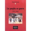 Les Peuples En Guerre , 1911-1946 - Jacques Fremeaux