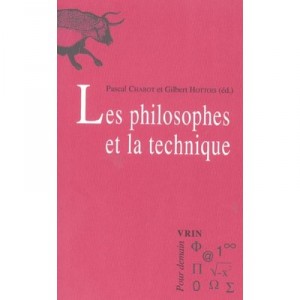 Les Philosophes Et La Technique - Pascal Chabot , Gilbert Hottois