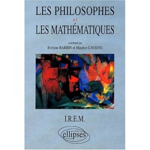 Les Philosophes Et Les Mathematiques - Evelyne Barbin