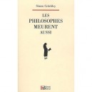 Les Philosophes Meurent Aussi - Simon Critchley