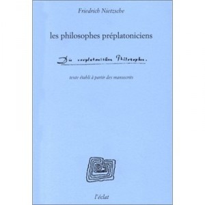 Les Philosophes Preplatoniciens Suivi De Les Diadohai Des Philosophes - Friedrich Nietzsche