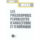 Les Philosophies Pluralistes D'angleterre Et D'amerique - Jean Wahl