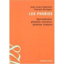 Les Phobies , Agoraphobie, Phobies Sociales, Phobies Simples - Jean-louis Pedinielli , Pascale Bertagne