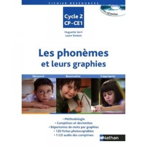 Les Phonemes Et Leur Graphies , Cycle 2, Cp - Ce1 , Decouvrir, Reconnaitre, S'approprier - Huguette Serri , Laure Simeon