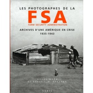 Les Photographes De La Farm Security Administration : Archives D'une Amerique En Crise, 1935-1943 - Beverly W. Brannan , Gilles