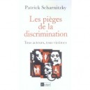 Les Pieges De La Discrimination , Tous Acteurs, Tous Victimes - Patrick Scharnitzky