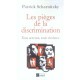 Les Pieges De La Discrimination , Tous Acteurs, Tous Victimes - Patrick Scharnitzky