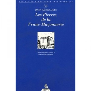 Les Pierres De La Franc-maconnerie - Rene Desaguliers