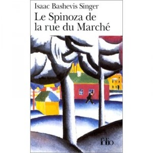 Le Spinoza De La Rue Du Marche - Isaac Bashevis Singer