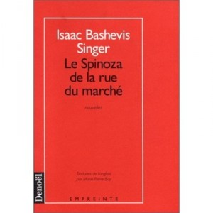 Le Spinoza De La Rue Du Marche - Isaac Bashevis Singer