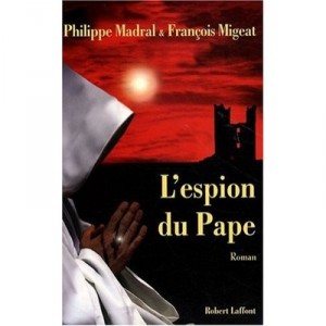 L'espion Du Pape - Philippe Madral , Francois Migeat