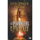 Les Pionniers De La Fantasy - Lyon Sprague De Camp