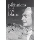Les Pionniers De L'or Blanc - Philippe Revil , Raphael Helle
