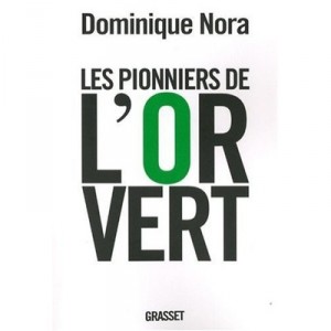 Les Pionniers De L'or Vert - Dominique Nora