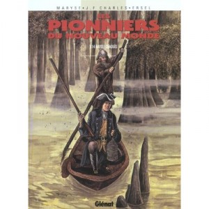 Les Pionniers Du Nouveau Monde T.14 , Bayou Chaouis - Jean-francois Charles , Ersel , Maryse