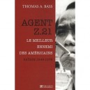 Agent Z.21 , Le Meilleur Ennemi Des Americains , Saigon 1946-1975 - Thomas A. Bass