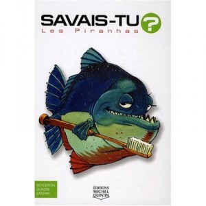 Savais-tu?, Les Piranhas - Bergeron ,quintin ,sampar