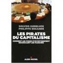Les Pirates Du Capitalisme , Comment Les Fonds D'investissement Bousculent Les Marches - Solveig Godeluck , Philippe Escande
